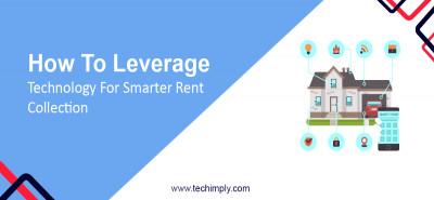 Leverage Technology For Smarter Rent Collection 